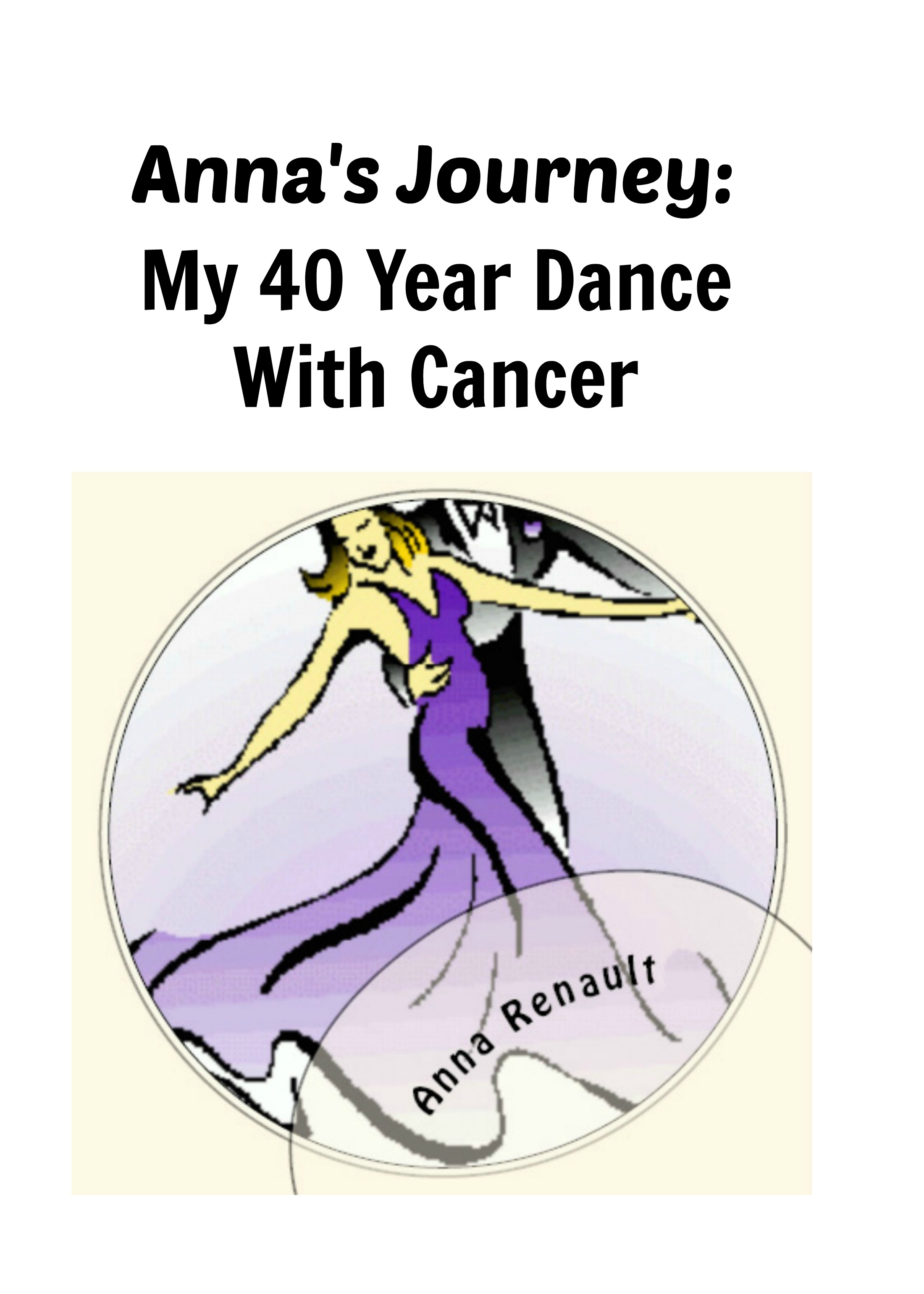 My 40 Year Dance with Cancer